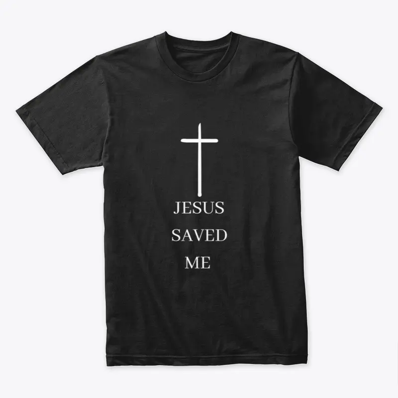 Jesus Saved Me T-Shirt